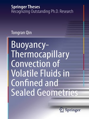 cover image of Buoyancy-Thermocapillary Convection of Volatile Fluids in Confined and Sealed Geometries